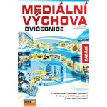 MEDIÁLNÍ VÝCHOVA CVIČEBNICE ZADÁNÍ - Jan Pospíšil; Lucie Sára Závodná – Hledejceny.cz