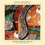 Jon Hassell - Seeing Through Sound Pentimento Volume Two LP – Hledejceny.cz