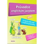 Průvodce anglickým jazykem - aneb Co byste měli znát z anglické gramatiky - Juraj Belán, Aleš Leznar – Hledejceny.cz