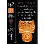 Encyklopedie mytologie germánských a severských národů Jitka Vlčková – Zboží Mobilmania