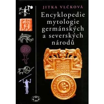 Encyklopedie mytologie germánských a severských národů Jitka Vlčková