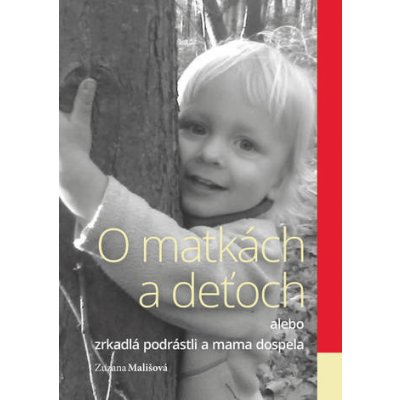 O matkách a deťoch - Zuzana Mališová