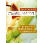 Mental Healing - Tajemství sebeléčení a uzdravení – Sleviste.cz