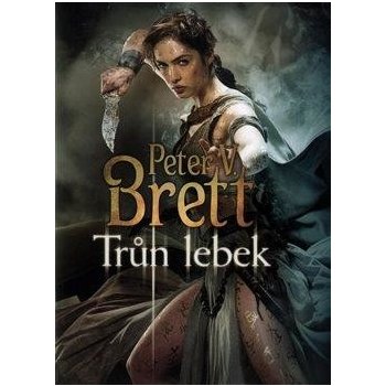 Trůn lebek - Démonský cyklus 4 Peter V. Brett