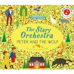 The Story Orchestra: Peter and the Wolf: Press the Note to Hear Prokofiev's Music – Hledejceny.cz