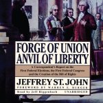 Forge of Union, Anvil of Liberty - John Jeffrey St., Riggenbach Jeff – Hledejceny.cz