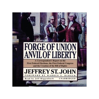 Forge of Union, Anvil of Liberty - John Jeffrey St., Riggenbach Jeff – Hledejceny.cz