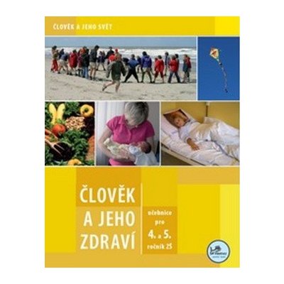 Člověk a jeho zdraví - učebnice pro 4. a 5. r. základní - Jančová M., Grigárková M. – Zboží Mobilmania