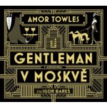 Gentleman v Moskvě - Amor Towles – Zbozi.Blesk.cz