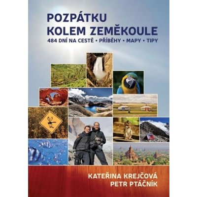 Pozpátku kolem zeměkoule. 484 dní na cestě kolem světa. Příběhy. Mapy. Tipy. - Kateřina Krejčová Petr Ptáčník – Zboží Dáma