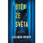 Útěk ze světa - Lucinda Berry – Hledejceny.cz