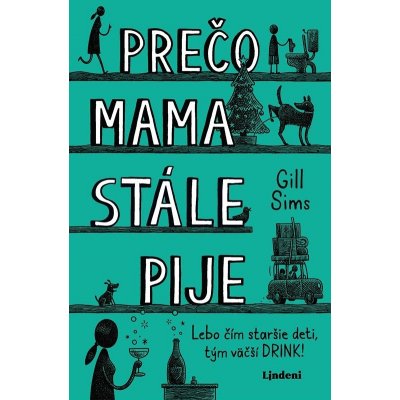 Prečo mama stále pije - Gill Sims – Zboží Mobilmania