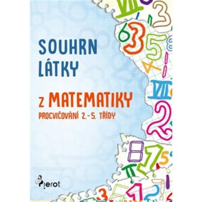 Souhrn látky z matematiky - procvičování 2.-5. třídy – – Zboží Mobilmania