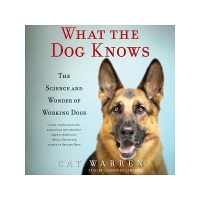 What the Dog Knows: The Science and Wonder of Working Dogs – Sleviste.cz