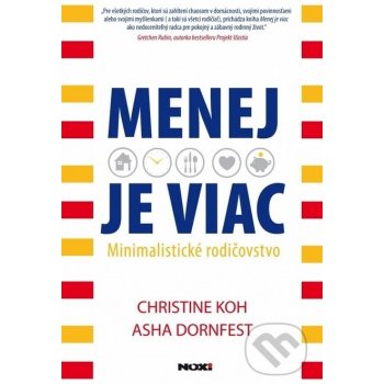 Menej je Viac - minimálne rodičovstvo - Asha, Christine Koh, Dornfest