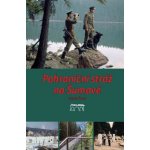 Pohraniční stráž na Šumavě - Zdeněk Šmída – Zboží Mobilmania