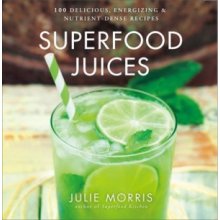 Superfood Juices - Julie Morris - Hardcover