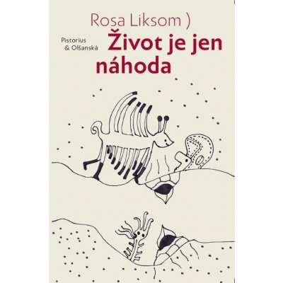 Liksom Rosa - Život je jen náhoda