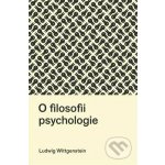 O filosofii psychologie - Ludwig Wittgenstein – Hledejceny.cz