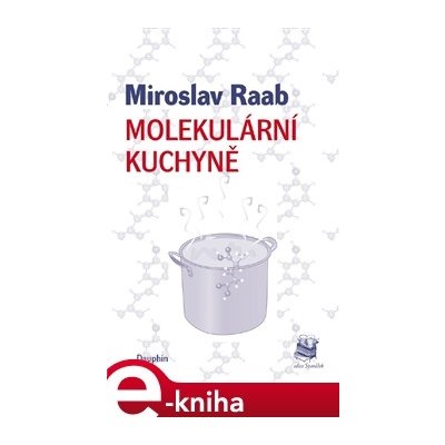 Molekulární kuchyně - Miroslav Raab