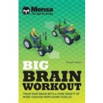 Mensa - Big Brain Workout - Unleash your mind power with more than 500 puzzles Mensa LtdPevná vazba – Hledejceny.cz