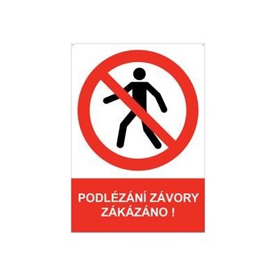 PODLÉZÁNÍ ZÁVORY ZAKÁZÁNO - bezpečnostní tabulka s dírkami, plast A5, 2 mm – Sleviste.cz