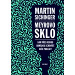 Meyrovo sklo. Kam před Rudou armádou schováte svůj poklad? - Martin Sichinger - Nakladatelství 65. pole – Hledejceny.cz