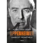 Americký Prométheus - Triumf a tragédie J. Roberta Oppenheimera - Kai Bird – Hledejceny.cz