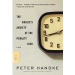 The Goalie's Anxiety at the Penalty Kick Handke PeterPaperback – Hledejceny.cz