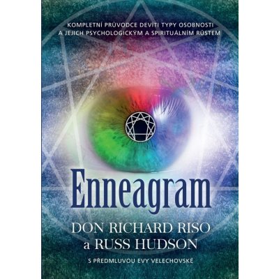 Enneagram - Kompletní průvodce devíti typy osobnosti a jejich psychologickým a spirituálním růstem - Russ Hudson – Zbozi.Blesk.cz