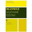 Mluvnice současné češtiny I. Jak se píše a jak se mluví