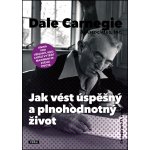 Jak vést úspěšný a plnohodnotný život - Dale Carnegie – Hledejceny.cz