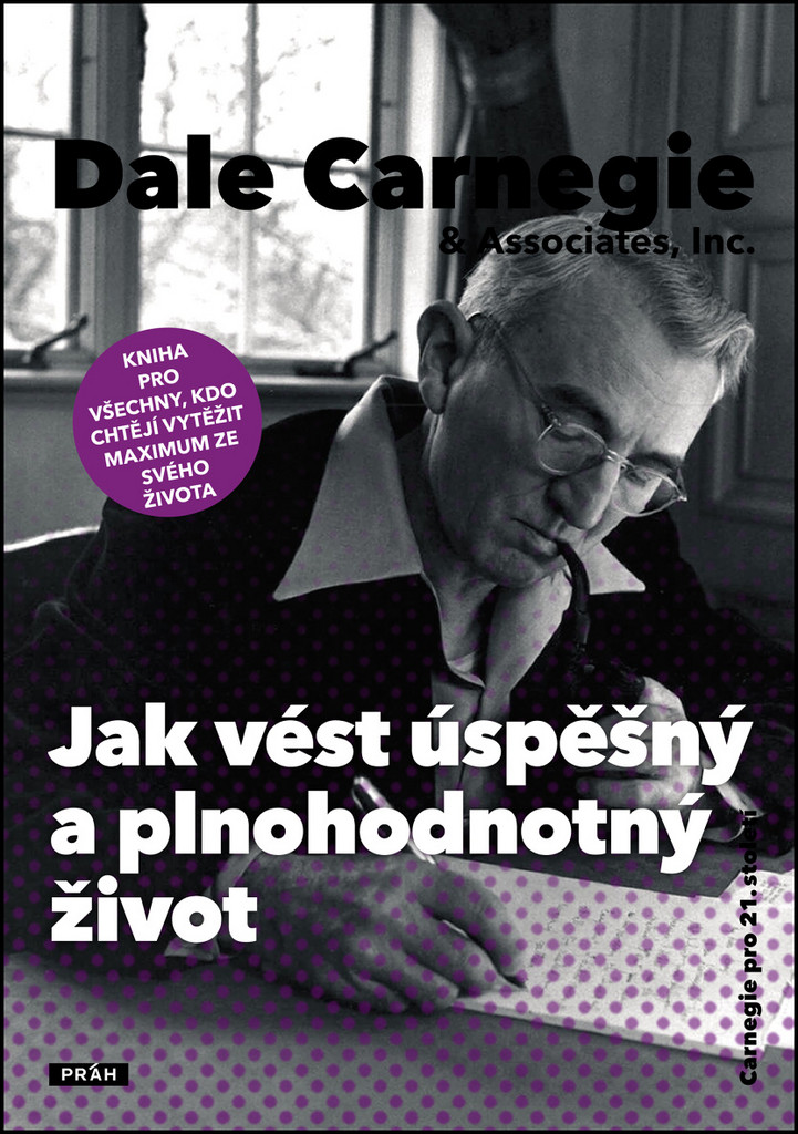 Jak vést úspěšný a plnohodnotný život - Dale Carnegie