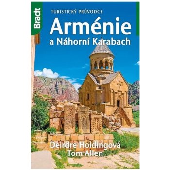 Arménie a Náhorní Karabach - Turistický průvodce - Deirdre Holdingová