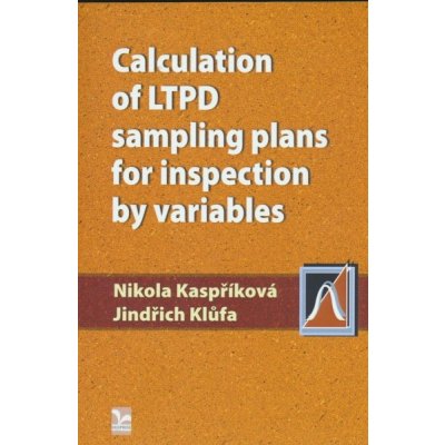 Calculation of LTPD sampling plans for inspection by variables - Nikola Kaspříková, Jindřich Klůfa – Hledejceny.cz
