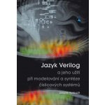 Jazyk Verilog a jeho užití při modelování a syntéze číslicových systémů - Jaromír Kolouch – Hledejceny.cz