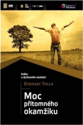 Moc přítomného okamžiku - Eckhart Tolle