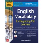 Practice Makes Perfect: English Vocabulary for Beginning ESL Learners, Premium Fourth Edition Yates JeanPaperback – Hledejceny.cz