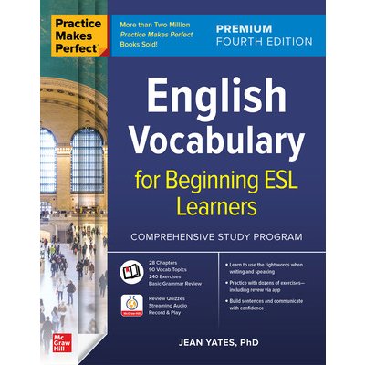Practice Makes Perfect: English Vocabulary for Beginning ESL Learners, Premium Fourth Edition Yates JeanPaperback – Hledejceny.cz
