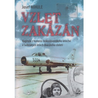 Vzlet zakázán - Josef Mihule