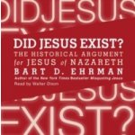 Did Jesus Exist? - Ehrman Bart D., Dixon Walter – Hledejceny.cz