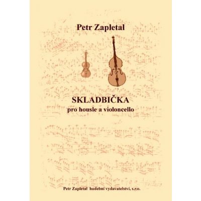 Zapletal Petr Skladbička pro housle a violoncello – Hledejceny.cz