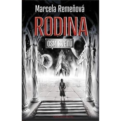 Remeňová Marcela - Osm světů Rodina -- Kniha třetí