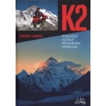 K2, poslední klenot mé koruny Himálaje - Radek Jaroš – Hledejceny.cz