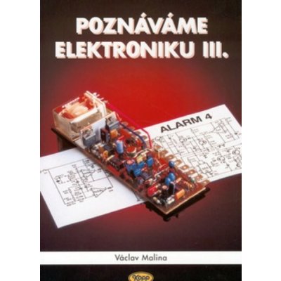 Poznáváme elektroniku III. - Václav Malina – Zbozi.Blesk.cz