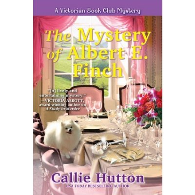 The Mystery of Albert E. Finch: A Victorian Bookclub Mystery Hutton CalliePevná vazba