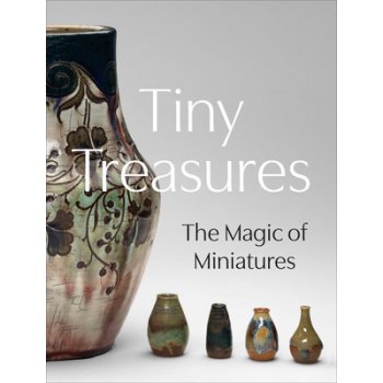 Tiny Treasures: The Magic of Miniatures Harris Courtney LeighPevná vazba