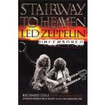 Stairway to Heaven: Led Zeppelin Uncensored Cole RichardPaperback