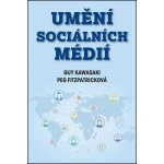 Umění sociálních médií - Peg Fitzpatricková, Guy Kawasaki – Sleviste.cz