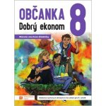 Občanka - Dobrý ekonom 8 učebnice pro 8. ročník – Hledejceny.cz